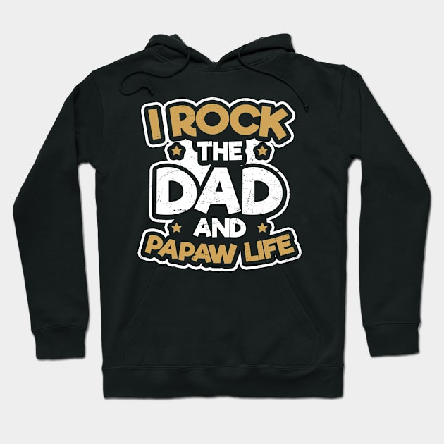 Papaw Shirt | Rock The Dad And Papaw Life Gift Hoodie by Gawkclothing